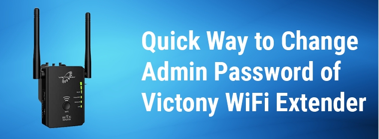 Quick Way to Change Admin Password of Victony WiFi Extender